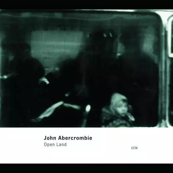 John Abercrombie (1944-2017): Open Land -   - (Jazz / CD)