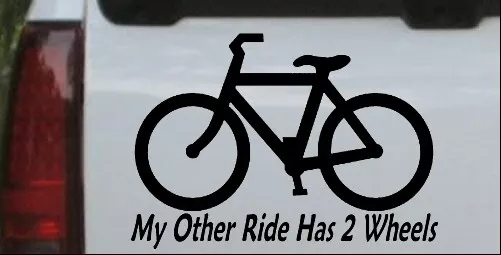 My Other Ride Has Two Wheels Bicycle Car or Truck Window Decal Sticker 12X8.4