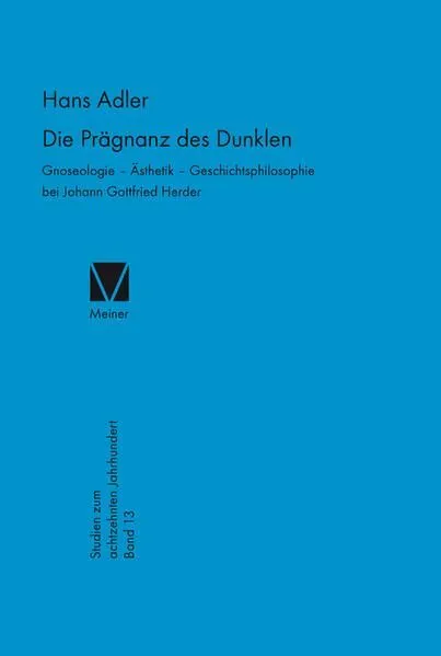 Die Prägnanz des Dunklen: Gnoseologie, Ästhetik, Geschichtsphilosophie bei Johan