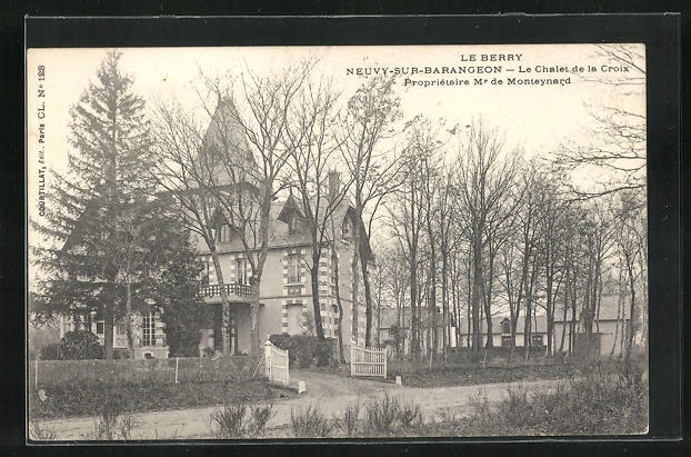 CPA Neuvy-sur-Barangeon, Le Chalet de la Croix, owner Mr de Monteynard