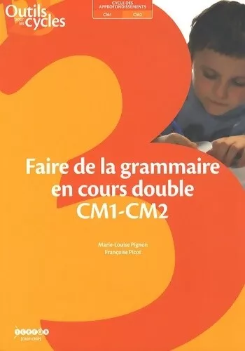 3851302 - Faire de la grammaire en cours double CM1-CM2 - Marie-louise Pignon