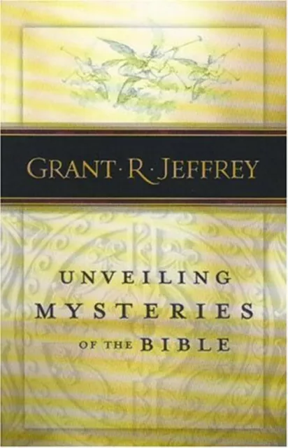 Unveiling Mysteries of the Bible Paperback Grant R. Jeffrey