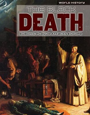 The Black Death: Bubonic Plague Attacks Europe by Don Nardo; Emily Mahoney