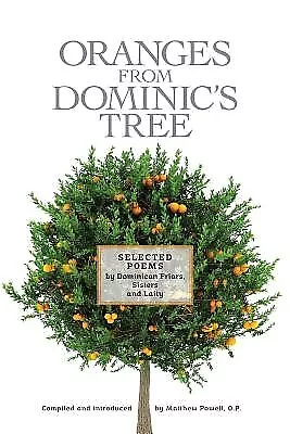 Oranges Dominic's Tree Selected Poems by Dominican Friars by Powell Matthew