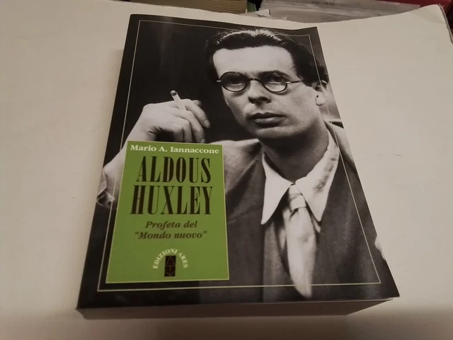 ALDOUS HUXLEY. PROFETA DEL «MONDO NUOVO» - IANNACCONE MARIO ARTURO - Ares, 5d23