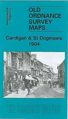 Cardigan and St. Dogmaels 1904: Pembrokeshire Sheet 2.12 by Alan Leather NEW