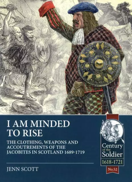 I am Minded to Rise Clothing Weapons Accoutrements Jacobites Scotland 1689-1719