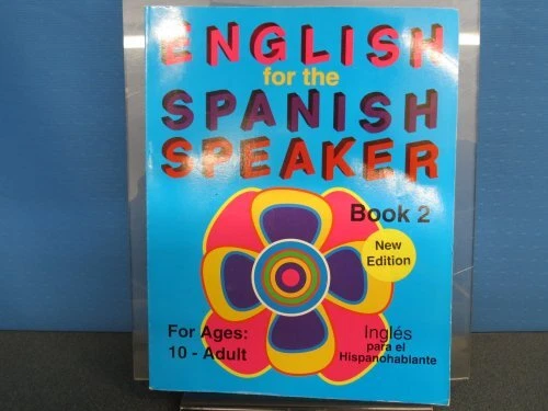 ENGLISH FOR THE SPANISH SPEAKER: BOOK 2 By Kathleen Fisher & Kathrane Wilcoxon