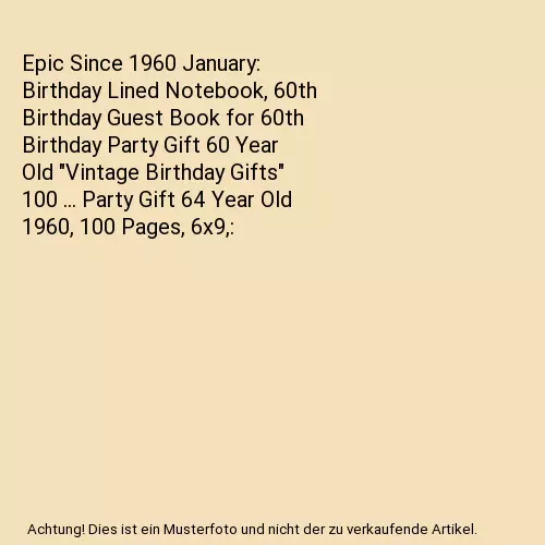 Epic Since 1960 January: Birthday Lined Notebook, 60th Birthday Guest Book for 6