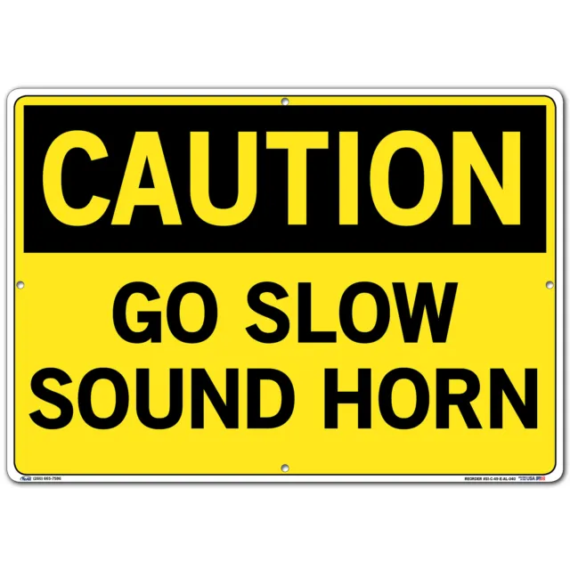 Caution Sign Sign Message GO SLOW SOUND HORN Length 0.04 in Width 20.5 in