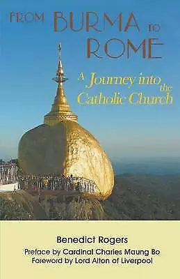 From Burma to Rome: A Journey into the Catholic Church-Rogers, Benedict-paperbac