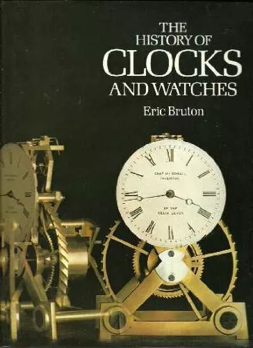 The History of Clocks and Watches,Eric Bruton- 9780748102457