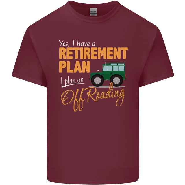 T-shirt da uomo in cotone divertente Retirement Plan Off Roading 4X4 Road 7