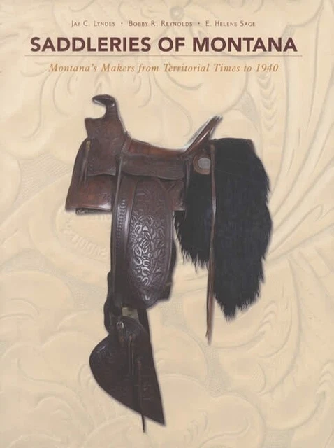 Old West Era Montana's Saddle Makers 1864 - 1940 Collector REFERENCE Horse Tack