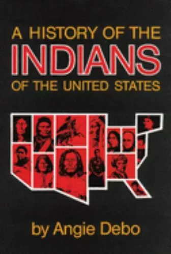 A History of the Indians of the United States (The Civilization of the...