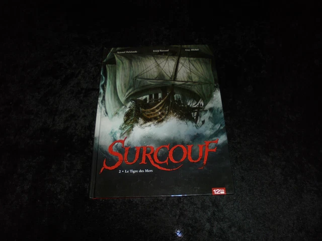 Delalande / Surcouf / Michel : Surcouf 2 : Le tigre des mers EO 12bis DL 01/2013