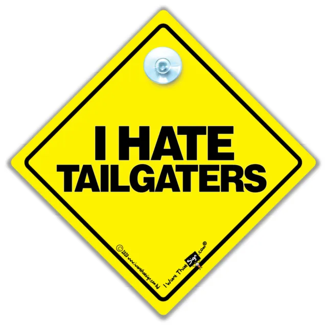 Letrero de automóvil I Hate Tailgater, letrero de ventosa para disuadir a los tailgaters, letrero de retroceso