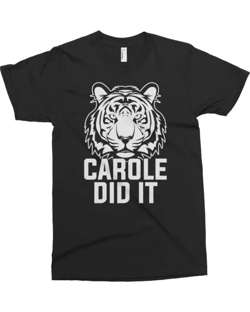 Carole Did It Men's T-Shirt Tiger King Joe Exotic