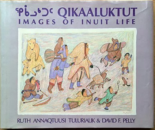 Qikaaluktut: Images of Inuit Life