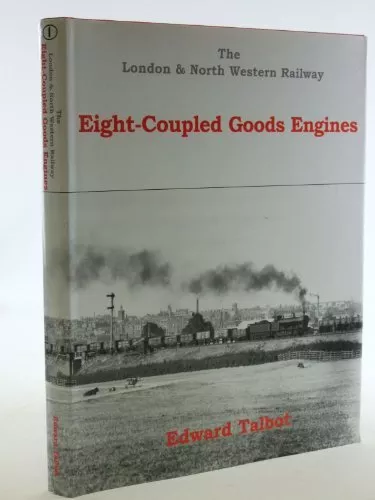 The London and North Western Railway Eight-coupled Goods Engines