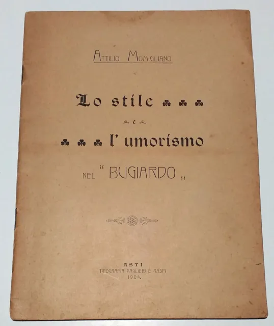 MOMIGLIANO Attilio "Lo stile e l'umorismo nel Bugiardo" Paglieri e Raspi, 1904