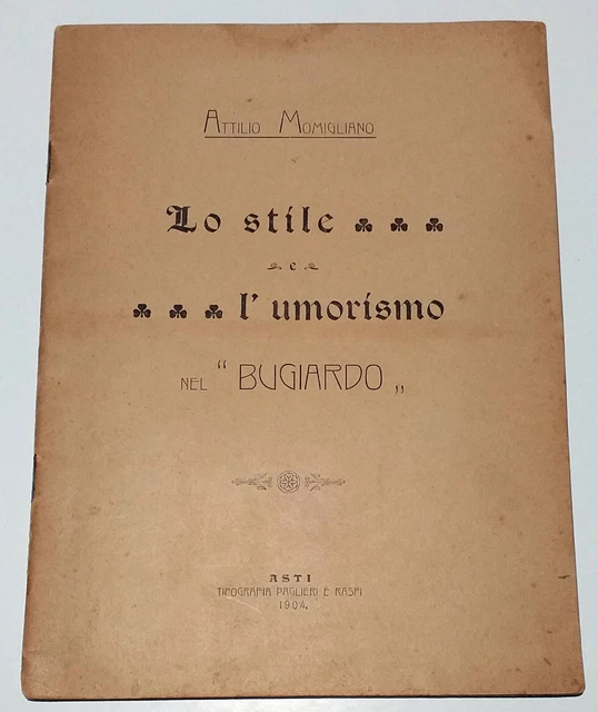MOMIGLIANO Attilio "Lo stile e l'umorismo nel Bugiardo" Paglieri e Raspi, 1904
