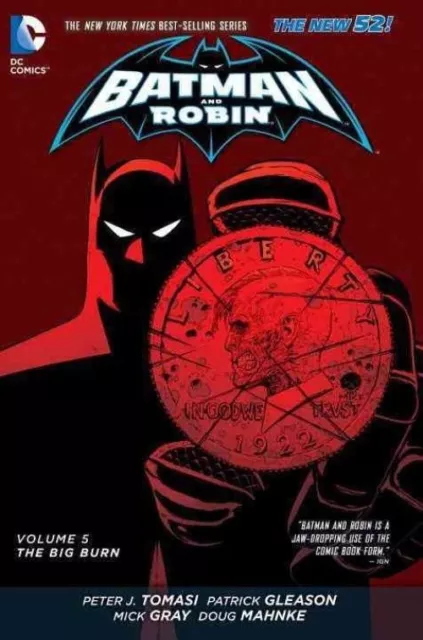 Batman and Robin Volume 5: The Big Burn HC (The New 52): The Big Burn (The New 5