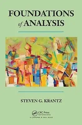 Foundations Of Analysis, Steven G. Krantz,  Hardba
