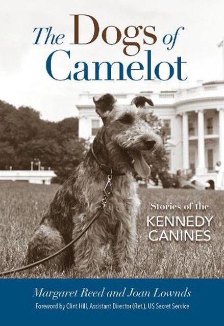 The Dogs of Camelot: Stories of the Kennedy Canines by Margaret Reed (English) H