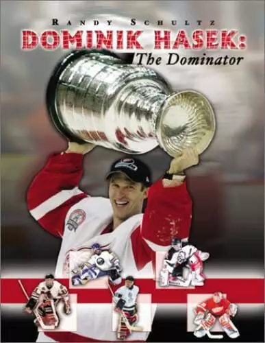 Dominik Hasek: The Dominator - Hardcover By Schultz, Randy - GOOD