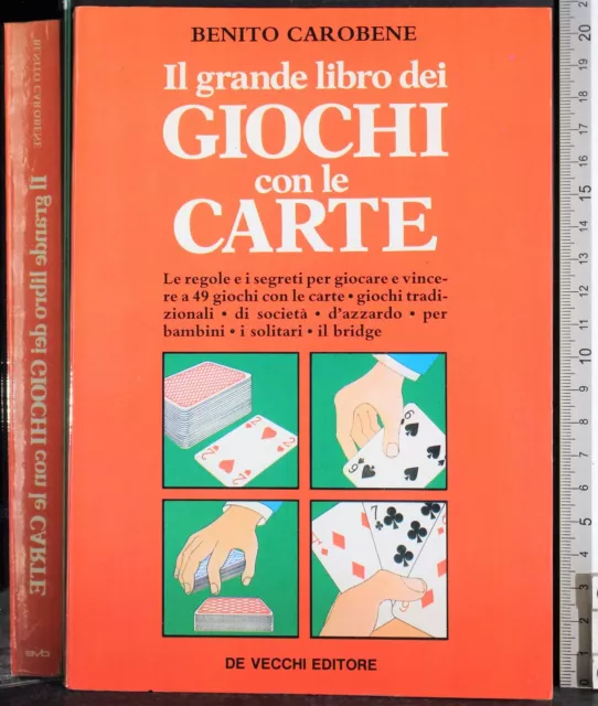 Il Grande Libro Dei Giochi Con Le Carte. Benito Carobene. De Vecchi.