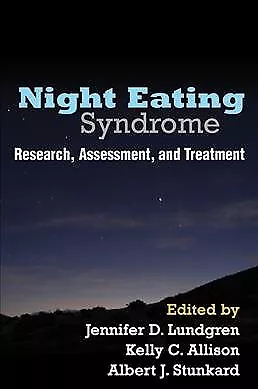 Night Eating Syndrome : Research, Assessment, and Treatment, Hardcover by Lun...