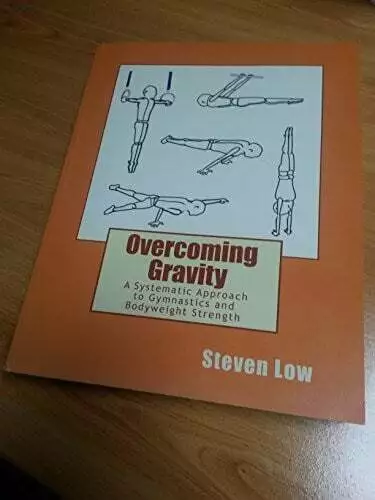 Overcoming Gravity: A Systematic Approach to Gymnastics and Bodyweight Buch