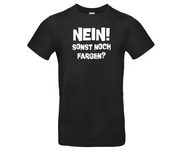 Lustiges Spruch T-Shirt "Nein! Sonst noch Fragen?" Fun Humor Shirt