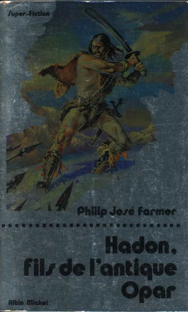 Albin Michel Super-Fiction 9 - Philip José Farmer - Hadon fils de... EO 1975