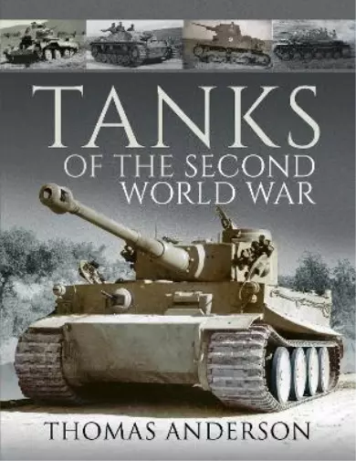 Thomas Anderson Tanks of the Second World War (Poche)