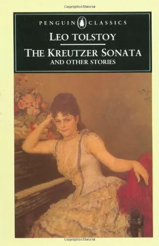 The Kreutzer Sonata and Other Stories (Classics) By Leo Tolstoy