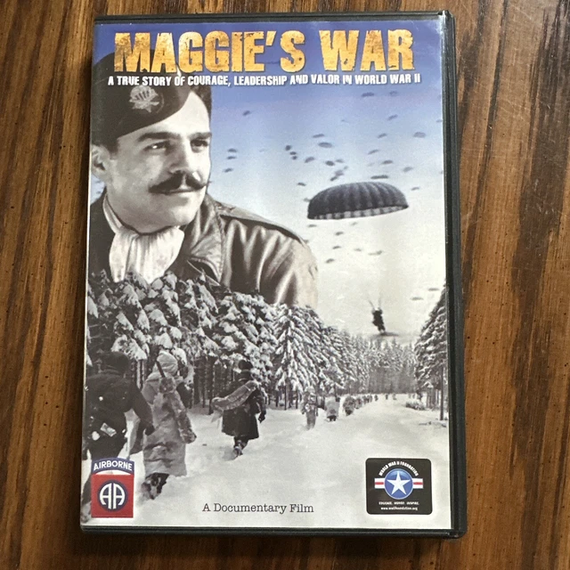 MAGGIE'S WAR: A True Story Of Courage, Leadership And Valor