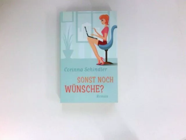 Sonst noch Wünsche? : Roman. Schindler, Corinna: