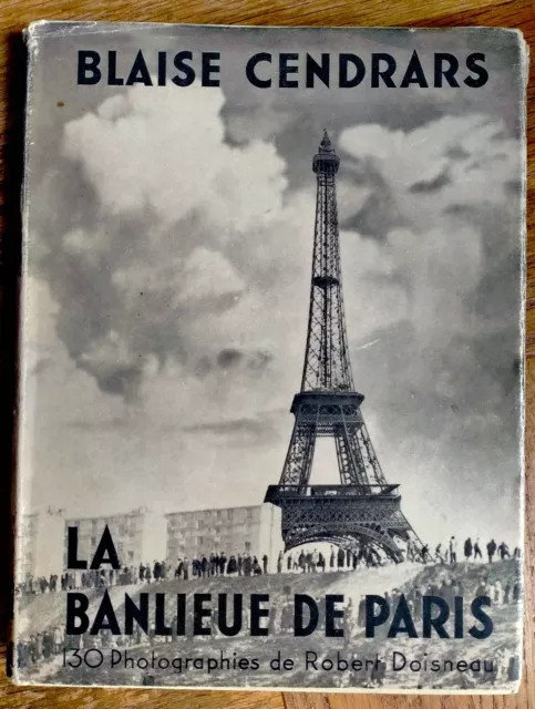 La banlieue de Paris (1949) Texte de Blaise Cendrars, photos de Doisneau
