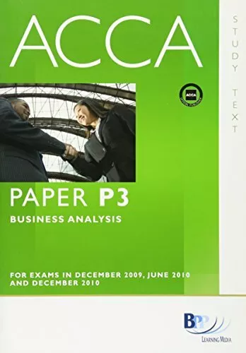 ACCA - P3 Business Analysis: Study Text by BPP Learning Media 0751763772