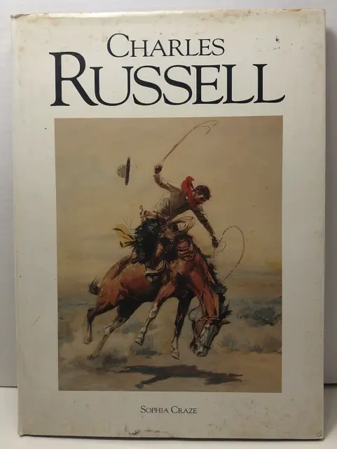 Charles Russell by Sophia Craze - 1989 - 1st Printing HD/DJ - Western Art