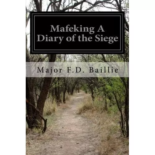 Mafeking a Diary of the Siege - Paperback / softback NEW Baillie, Major  23/03/2