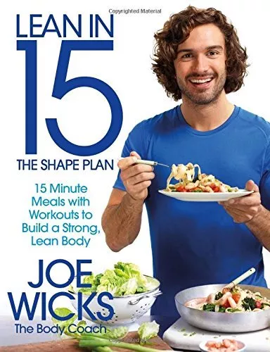 Lean in 15 - The Shape Plan: 15 minute meals with workouts to build a strong, l