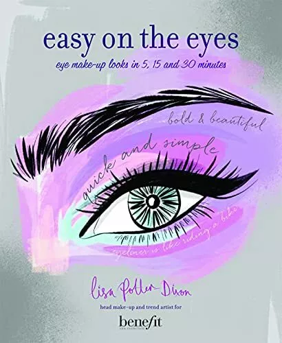 Easy on the Eyes: Eye make-up looks in 5, 15 and by Lisa Potter-Dixon 1849756708