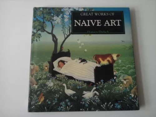 Great Works of Naive Art by Ehrlich, Doreen Paperback Book The Cheap Fast Free