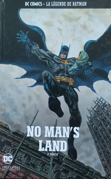 DC COMICS LA LEGENDE DE BATMAN - TOME 67, NO MAN'S LAND 2è PARTIE / EAGLEMOSS