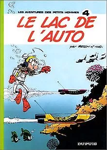 Les Petits Hommes,  tome 4, Le Lac de l'auto | Buch | Zustand akzeptabel