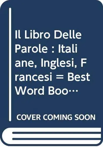 IL LIBRO DELLE PAROLE : ITALIANE, INGLESI, FRANCESI = BEST - Hardcover