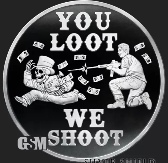 2023 1OZ You Loot We Shoot Proof - "PRESALE" Silver Shield - Mini-Mintage Round